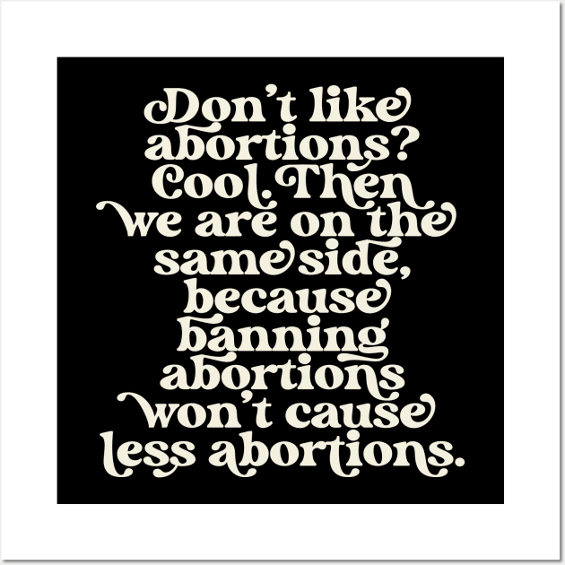 Don't Like Abortions Ban Pro Choice Feminist Reproductive Rights Roe Wall Art by PodDesignShop